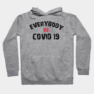 Everybody VS Covid 19 Hoodie